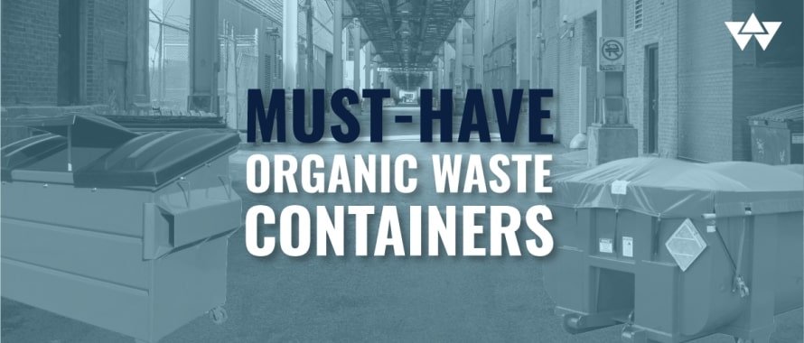 must have containers for organic waste disposal